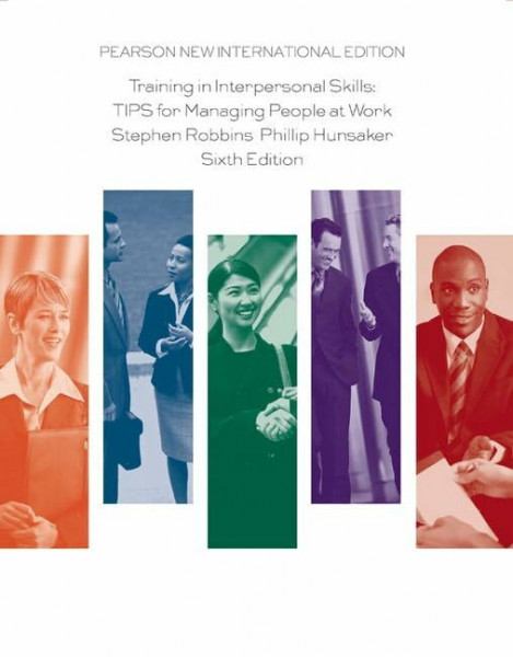 Training in Interpersonal Skills: Pearson New International Edition: TIPS for Managing People at Work