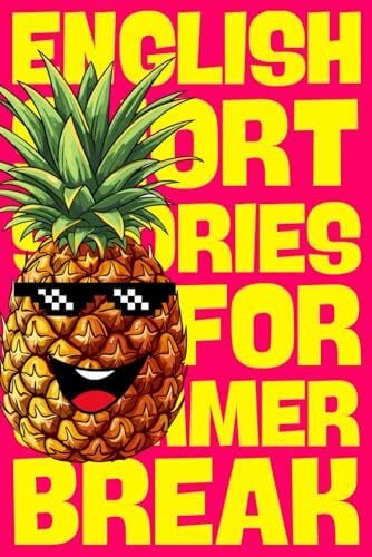 23 English Short Stories for the Summer Holidays: A1-Level : class 5/ 6 / 7 : with dictionary in German / French / Italian / Spanish : Englische ... Racconti in inglese : Relatos cortos ingleses