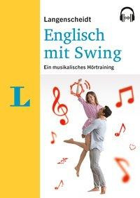 Langenscheidt Englisch mit Swing. Ein musikalisches Sprachtraining