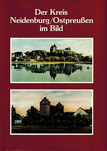 Der Kreis Neidenburg / Ostpreußen im Bild