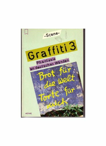 Graffiti III. Phantasie an deutschen Wänden.