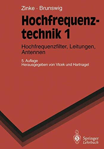 Hochfrequenztechnik 1: Hochfrequenzfilter, Leitungen, Antennen (Springer-Lehrbuch)