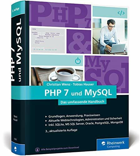 PHP 7 und MySQL: Das umfassende Handbuch, aktuell zu PHP 7.3. Dynamische Webseiten, von den Grundlagen bis zur professionellen Programmierung