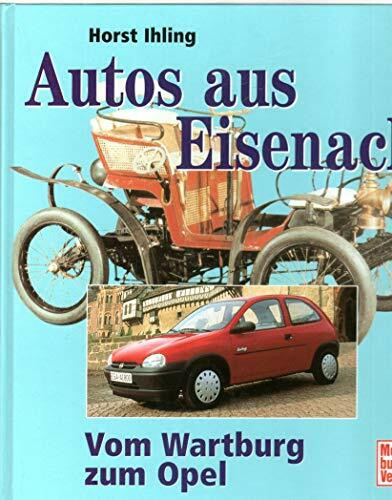 Autos aus Eisenach: Vom Wartburg zum Opel