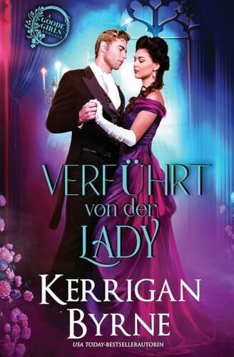 Verführt von der Lady (Die Goode-Schwestern, Band 1)