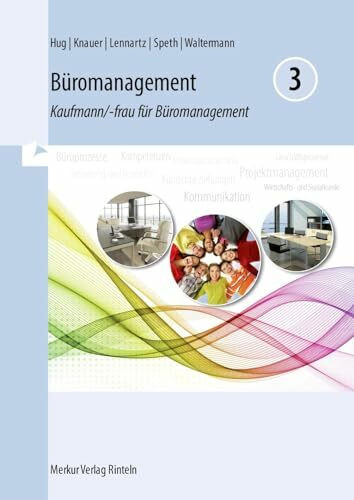 Büromanagement 3: Kaufmann/-frau für Büromanagement: Kaufmann/-frau für Büromanagement -3. Ausbildungsjahr