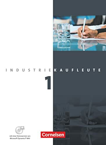 Industriekaufleute - Ausgabe 2011 - 1. Ausbildungsjahr: Lernfelder 1-5: Fachkunde mit CD-ROM Industriekaufleute - Ausgabe 2011 - 1. Ausbildungsjahr: Lernfelder 1-5: Fachkunde mit CD-ROM