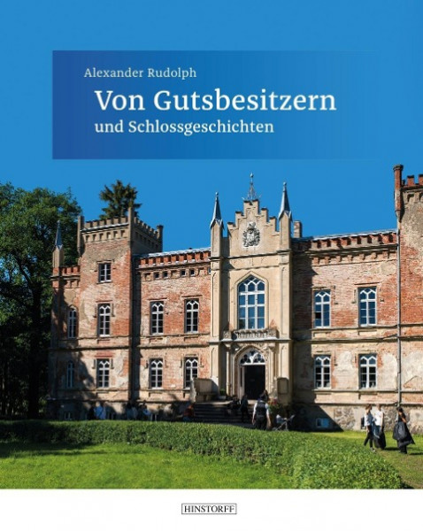 Von Gutsbesitzern und Schlossgeschichten