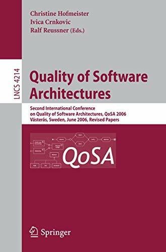 Quality of Software Architectures: Second International Conference on Quality of Software Architectures, QoSA 2006, Västeras, Schweden, June 27-29, ... Notes in Computer Science, 4214, Band 4214)