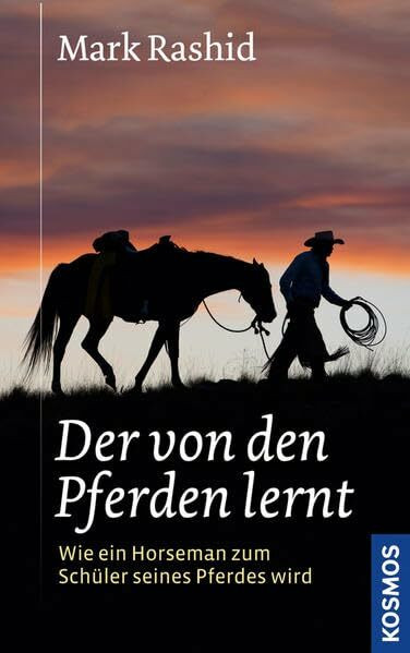 Der von den Pferden lernt: Wie ein Horseman zum Schüler seines Pferdes wird