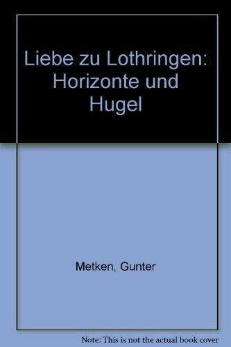 Liebe zu Lothringen : Horizonte u. Hügel.