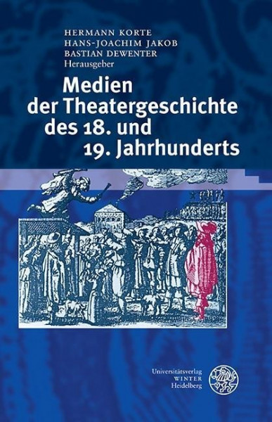 Medien der Theatergeschichte des 18. und 19. Jahrhunderts