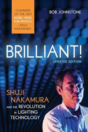 Brilliant!: Shuji Nakamura And the Revolution in Lighting Technology (Updated Edition)