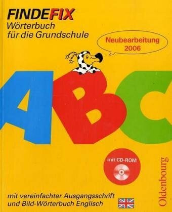 Findefix - Neubearbeitung. Wörterbuch für die Grundschule mit Bild-Wörterbuch: Findefix. Wörterbuch für die Grundschule. Englisch. Mit Bild-Wörterbuch und CD-ROM. Vereinfachte Ausgangsschrift