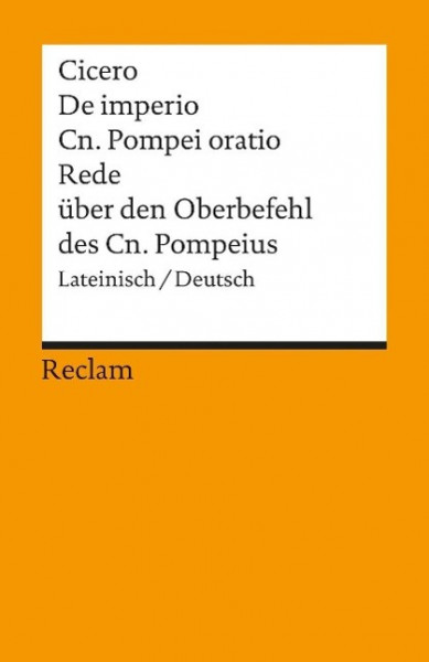 Rede über den Oberbefehl des Cn. Pompeius / De imperio Cn. Pompei oratio