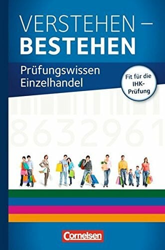 Ausbildung im Einzelhandel - Zu allen Ausgaben / Prüfungswissen - Verstehen - Bestehen: Prüfungswissen Einzelhandel: Buch