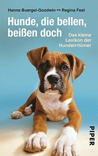 Piper Taschenbuch Hunde, Die Bellen, Beißen Doch, Das Kleine Lexikon Der Hundeirrtümer