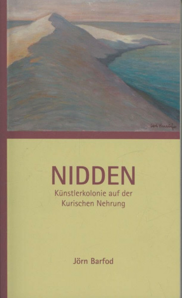 Nidden: Künstlerkolonie auf der kurischen Nehrung