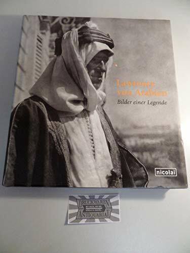Lawrence von Arabien: Bilder einer Legende