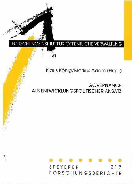 Governance als entwicklungspolitischer Ansatz: Forschungssymposium vom 29. bis 30. September 2000 (Speyerer Forschungsberichte)