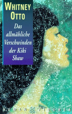 Das allmähliche Verschwinden der Kiki Shaw: Roman