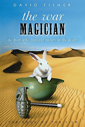 The War Magician: The Man Who Conjured Victory in the Desert The War Magician: The Man Who Conjured Victory in the Desert