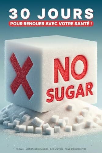 No Sugar : 30 jours pour renouer avec votre santé ! (Éditions Brainbodies)