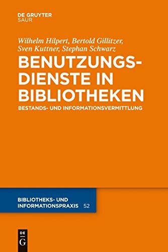Benutzungsdienste in Bibliotheken: Bestands- und Informationsvermittlung (Bibliotheks- und Informationspraxis, 52)