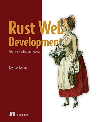 Rust Web Development: With Warp, Takio, and Reqwest