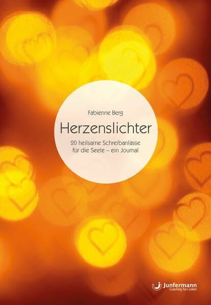 Herzenslichter: 20 heilsame Schreibanlässe für die Seele – ein Journal