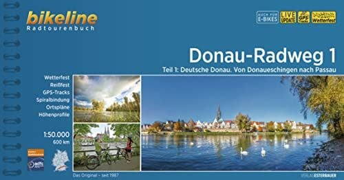 Donauradweg / Donau-Radweg 1: Deutsche Donau. Von Donaueschingen nach Passau, 1:50.000, 600 km, wetterfest/reißfest, GPS-Tracks Download, LiveUpdate