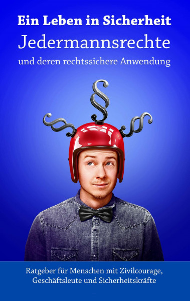 Ein Leben in Sicherheit: Jedermannsrechte und deren rechtssichere Anwendung