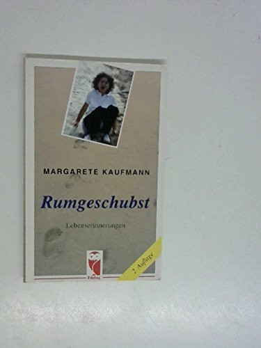 Rumgeschubst: Lebenserinnerungen