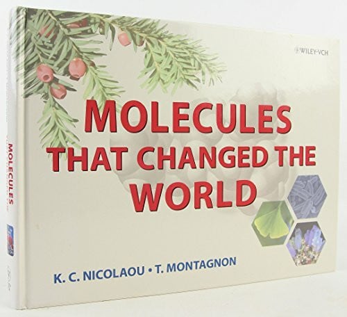 Molecules that Changed the World: A Brief History of the Art and Science of Synthesis and its Impacts on Society