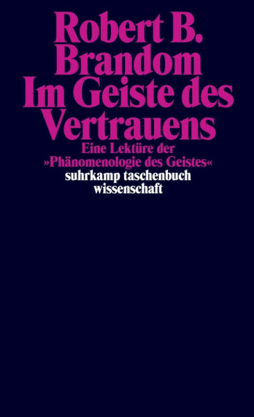 Im Geiste des Vertrauens: Eine Lektüre der »Phänomenologie des Geistes« (suhrkamp taschenbuch wissenschaft)