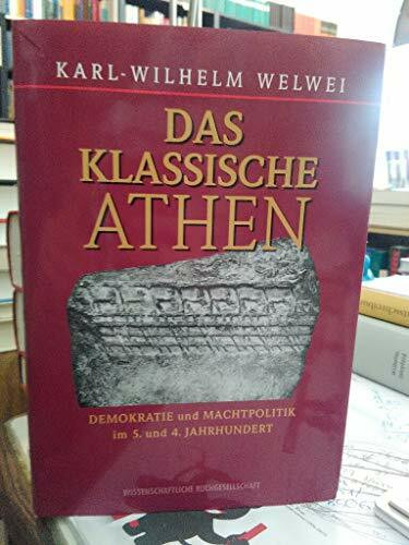 Das klassische Athen: Demokratie und Machtpolitik im 5. und 4. Jahrhundert