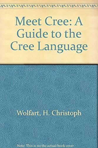 Meet Cree: A Guide to the Cree Language