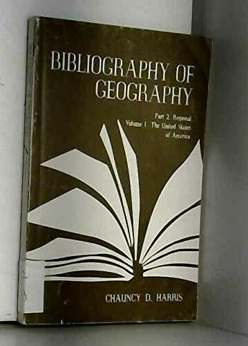 Bibliography of Geography, Part 2: Regional. Volume 1. the United States of America (University of Chicago Geography Research Papers, Band 206)