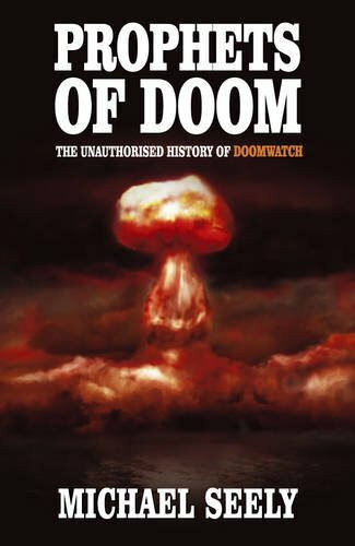 Prophets of Doom: The Unauthorised History of Doomwatch