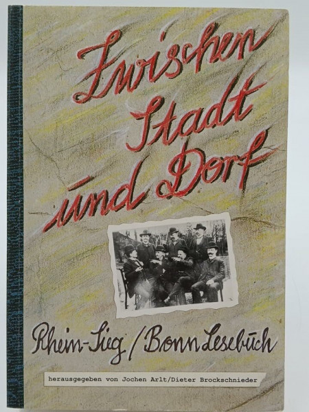 Zwischen Stadt und Dorf. Rhein-Sieg/Bonn Lesebuch