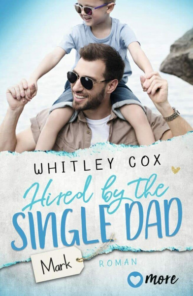 Hired by the Single Dad – Mark: Deutsche Ausgabe (Single Dads of Seattle, Band 1)