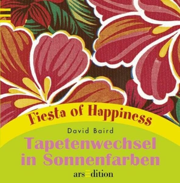 Tapetenwechsel in Sonnenfarben (Fiesta of Happiness)