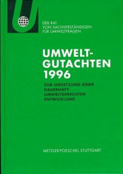 Umweltgutachten 1996: Zur Umsetzung einer dauerhaft-umweltgerechten Entwicklung