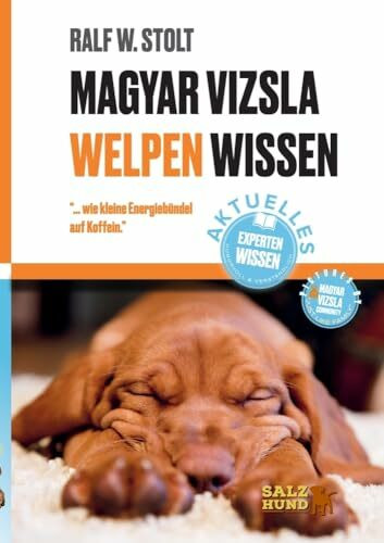Magyar Vizsla WELPEN Wissen: ... wie kleine Energiebündel auf Koffein." (HundeWissen: Praxisorientierte Ratgeber für ein erfülltes Hundeleben)