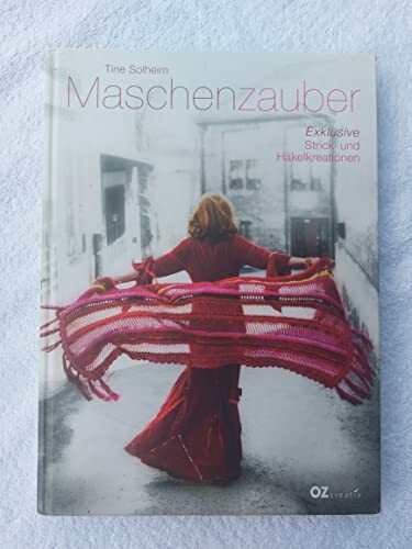 Maschenzauber: Exklusive Strick- und Häkelkreationen