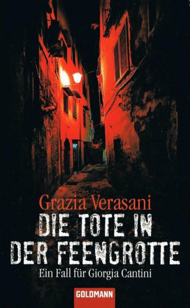 Die Tote in der Feengrotte: Ein Fall für Giorgia Cantini: Ein Fall für Giorgia Cantini. Deutsche Erstausgabe