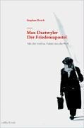 Max Daetwyler - Der Friedensapostel