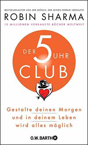 Der 5-Uhr-Club: Gestalte deinen Morgen und in deinem Leben wird alles möglich