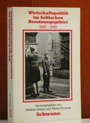 Wirtschaftspolitik im britischen Besatzungsgebiet 1945 - 1949