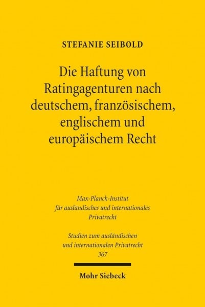 Die Haftung von Ratingagenturen nach deutschem, französischem, englischem und europäischem Recht